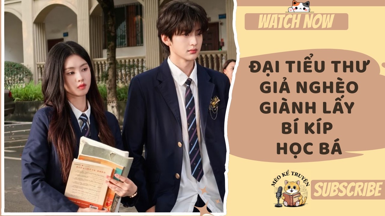[TRUYỆN AUDIO - FULL] ĐẠI TIỂU THƯ GIẢ NGHÈO GIÀNH LẤY BÍ KÍP HỌC BÁ