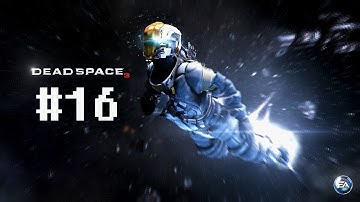 Dead Space 3 Walkthrough - Part 16 Let
