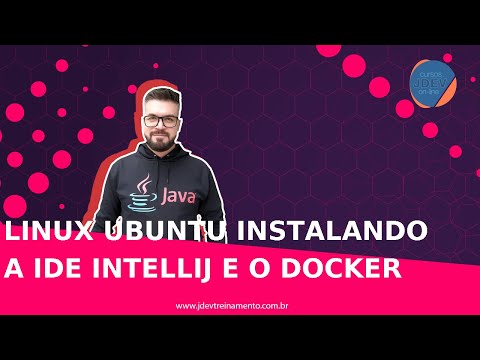 Linux Ubuntu  Instalando a IDE IntelliJ e o Docker