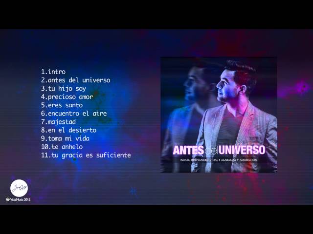 [Álbum Completo ] ALABANZA Y ADORACIÓN  | ANTES DEL UNIVERSO I by  Israel Hernández Vidal class=
