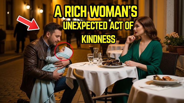 A Rich Woman’s Unexpected Act of Kindness