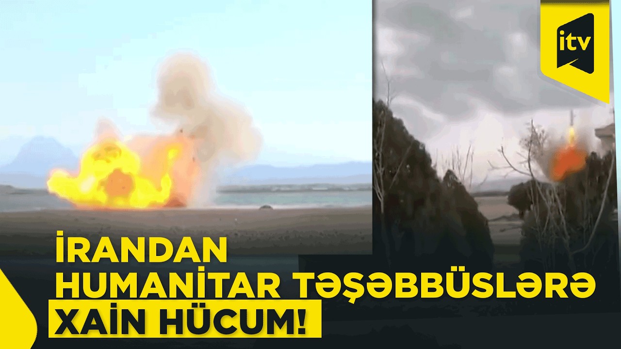 Humanizm addımlarına xain zərbə: İranın hərəkətləri cavabsız qalmayacaq