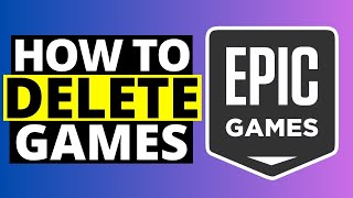 How to Uninstall Games in Epic Games Launcher