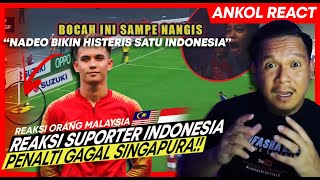 🇮🇩GILA❗KOMPILASI REAKSI SUPORTER INDONESIA SAAT NADEO GAGALKAN PENALTI SINGAPURA | 🇲🇾REACT
