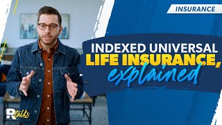 Indexed Universal Life Insurance (IUL), Explained