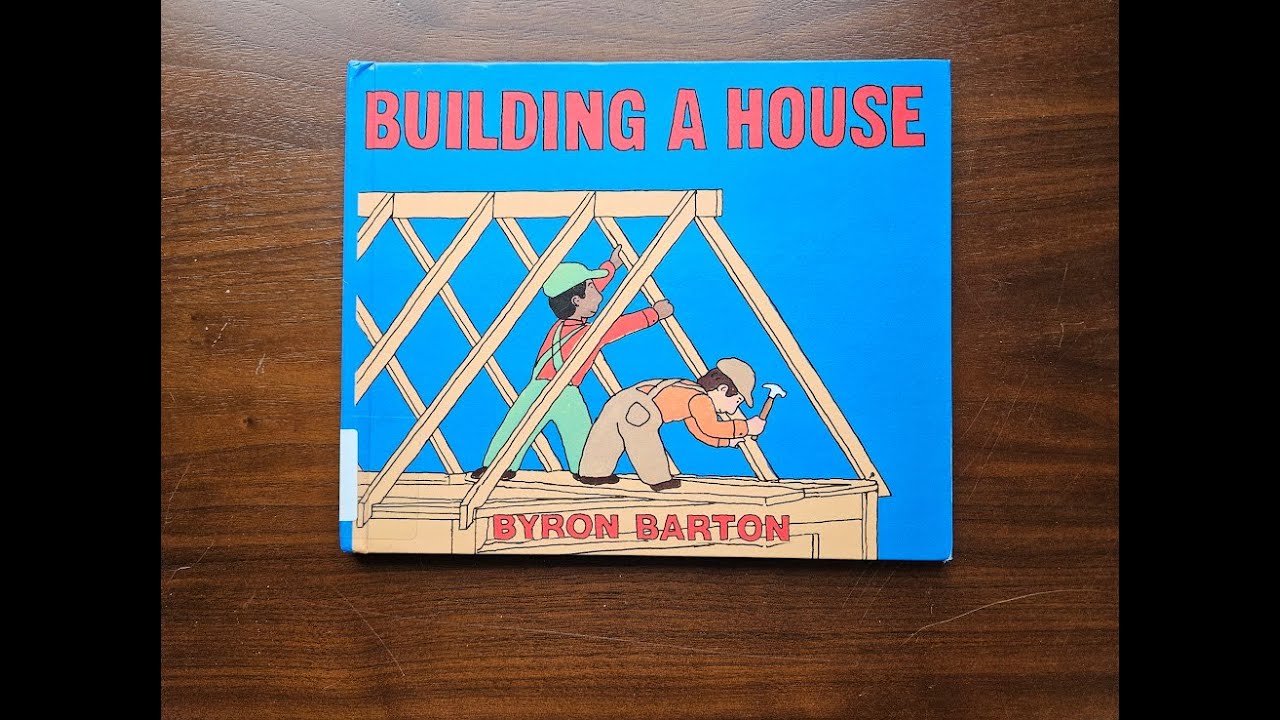 Building A House by Byron Barton // Read Aloud // Video Version - YouTube