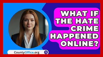What If The Hate Crime Happened Online? - CountyOffice.org