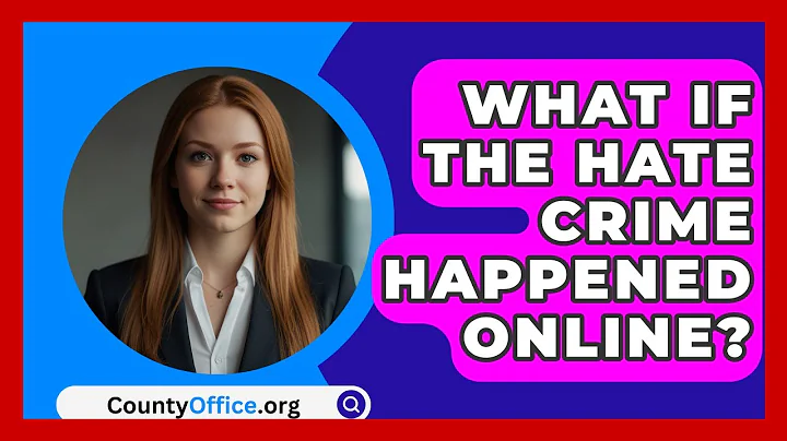 What If The Hate Crime Happened Online? - CountyOffice.org