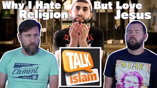 Why I Hate Religion, But Love Jesus | Muslim Version | Talk Islam Spoken Word Reaction