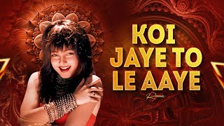 Koi Jaye To Le Aaye remix L Mamta Kulkarni  Ghatak  Alka Yagnik  Best Hindi Remix 