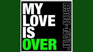 My Love Is Over (Get Far Remix)