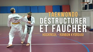 Taekwondo : Déstructurer et faucher pour amener au sol