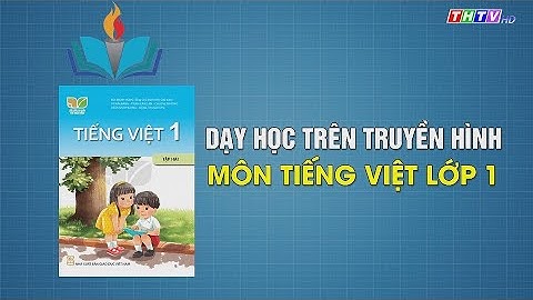 Bài 2: Đi học (tiết 1) | Tiếng Việt lớp 1 | Kết nối tri thức  với cuộc sống