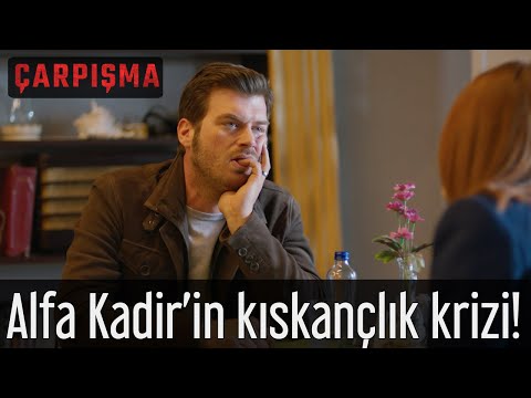 Çarpışma - Alfa Kadir'in Kıskançlık Krizi!