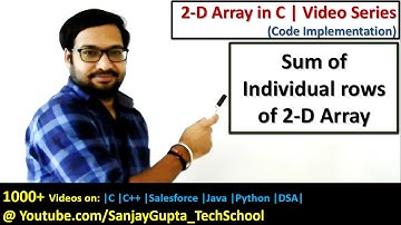 Sum of individual rows of 2-D array - Learn Easy C Language Tutorials by Sanjay Gupta in English