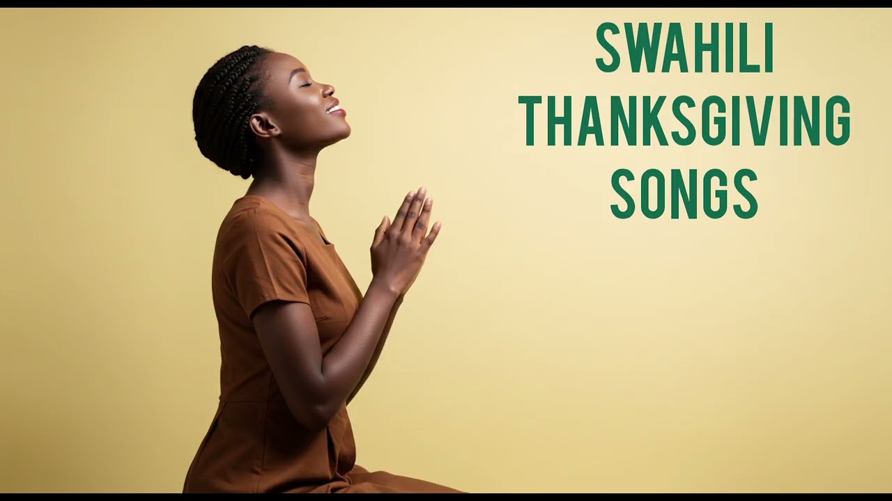 Relaxing Swahili Thanksgiving Songs | Peaceful Gospel Worship