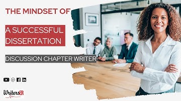 The Mindset of a Successful Dissertation Discussion Chapter Writer | WritersER.com
