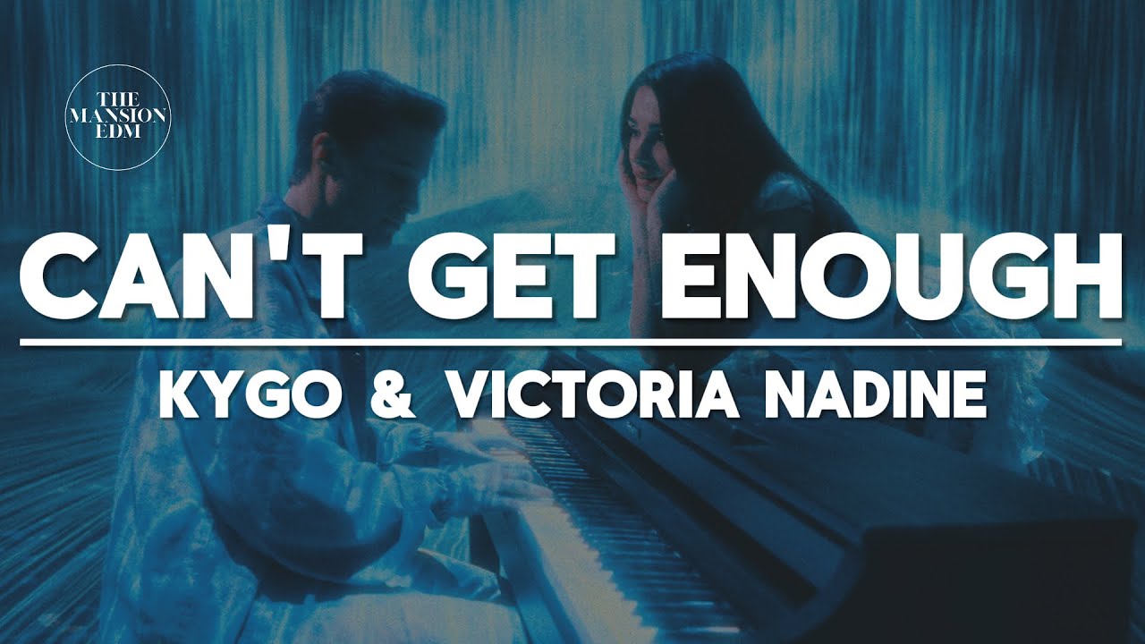 Kygo & Victoria Nadine - Can’t Get Enough (Lyrics) Kygo & Victoria Nadine - Can’t Get Enough (Lyrics)