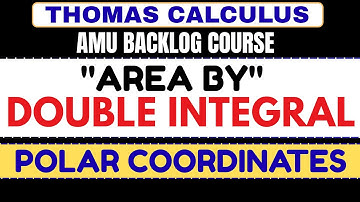 16. Double Integral in Polar Coordinates | Thomas Calculus | AMU BSc Backlog Course