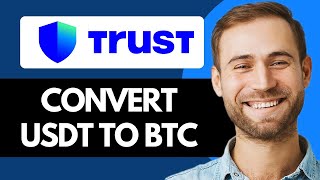 How to Convert Tether (USDT) to Bitcoin (BTC) on Trust Wallet (Best Method)