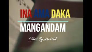 INA AMA DAKA MANGANDAM  with lyrics