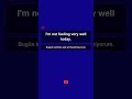 İngilizce Dinleme Çalışması #shorts - "I'm not feeling very well today." Her gün dinle ve tekrar et!