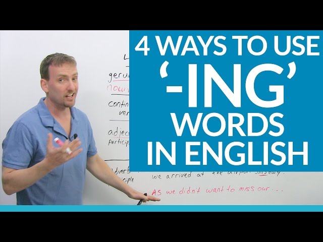 Improve Your Grammar: 4 ways to use -ING words in English class=