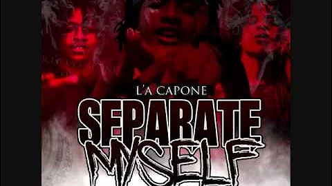 L'A Capone - "All These Bands" Feat Jb BinLaden (Separate Myself)