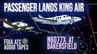 Pilot Incapacitation - Wife Lands | N6077X at Bakersfield | The Full FOIA ATC Tapes