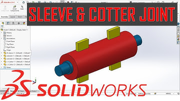 Solidworks Tutorial: Sleeve & Cotter Joint - Modeling & Assembling