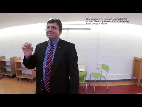 New changes to the Express Entry Points CRS scores, Talk by Joy Stephen RCIC at the Bendale Library