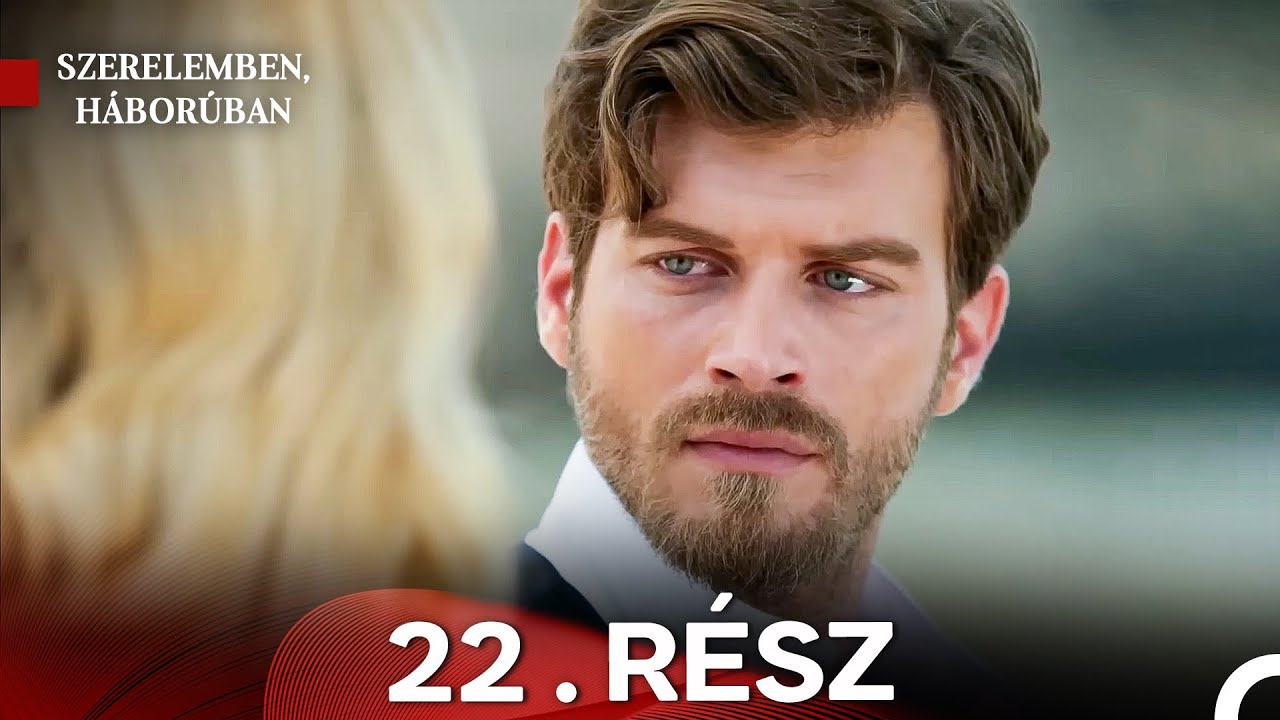 Szerelemben Haboruban 22. Rész (Magyar Szinkron)