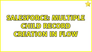 Salesforce: Multiple Child Record Creation in Flow