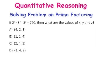 Quantitative Reasoning - Solving Problem on Prime Factoring