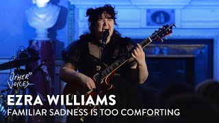 Ezra Williams - Familiar Sadness is Too Comforting | Live at Other Voices Anam (2023)