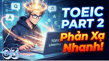 Phần 3 | Luyện Phản Xạ TOEIC Part 2 | Tổng Hợp Hỏi–Đáp Giống Đề Thi | Tăng Điểm Nhanh 🔥  #luyentoeic