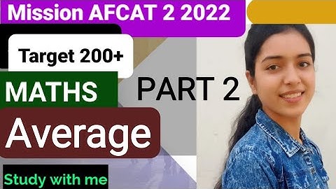 PART 2 of Average for AFCAT 2 2022||By Surabhi...#afcatkitaiyaari #trending #mathspreparation