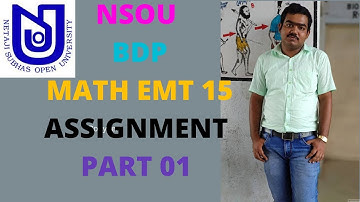 NSOU BDP  MATH EMT 15 ASSIGNMENT PART   01
