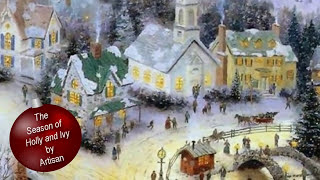 Video thumbnail of ""The Season of Holly and Ivy"~ Festive Art by Thomas Kinkade"