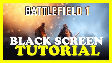 Battlefield 1 – How to Fix Black Screen & Stuck on Loading Screen – Complete Tutorial 2023
