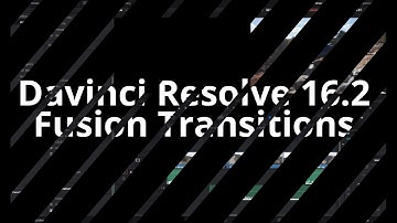 Fusion Transitions - Davinci Resolve 16.2