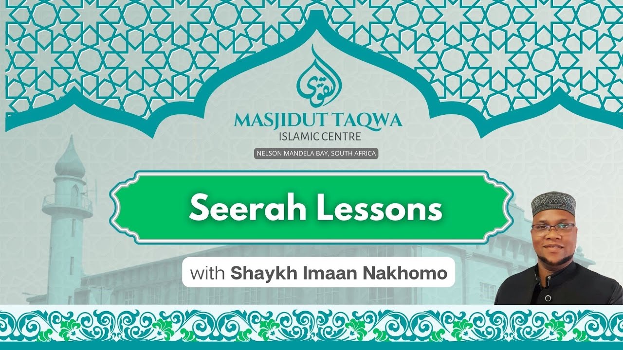 Seerah Lesson with Shaykh Imaan Nakhomo - YouTube