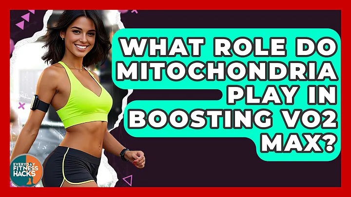 What Role Do Mitochondria Play In Boosting VO2 Max? - Everyday Fitness Hacks