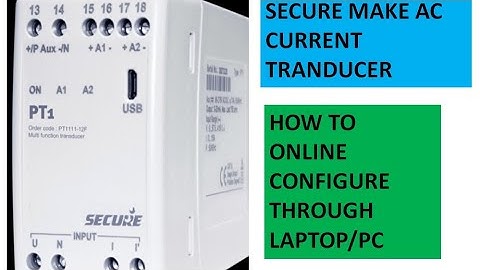 How to change Secure Make Ac Current transducer online configuration through PC laptop