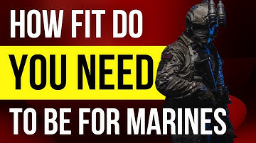 How Fit Do you ACTUALLY Need To Be For Royal Marines???