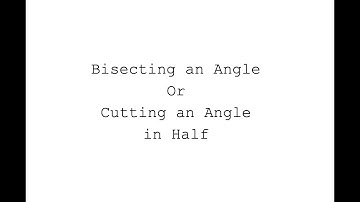 Bisecting or cutting an Angle in Half