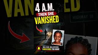 She Vanished at 4 A M