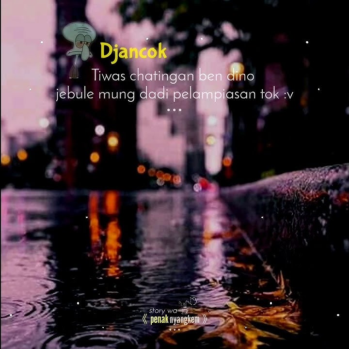 Story wa 30 detik terbaru | penak nyangkem