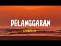 PELANGGARAN || GUYONWATON - LIRIK LAGU