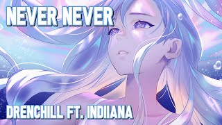 Nightcore - Never Never (Drenchill ft. Indiiana) (Lyrics) Resimi